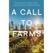A Call to Farms: Reconnecting to Nature, Food, and Community in a Modern World