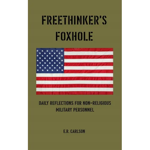 Freethinker's Foxhole: Daily Reflections for Non-religious Military Personnel