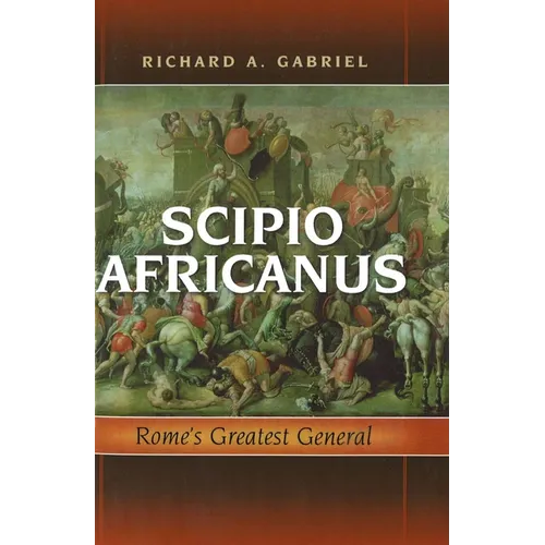 Scipio Africanus: Rome's Greatest General