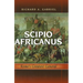 Scipio Africanus: Rome's Greatest General