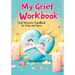 Grief Recovery Handbook: My Journal After Loss - Featuring Coping Skills, Memories, Emotional Support and Tools for Overcoming and Healing for Kids an
