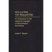 Regulating the Regulators: An Introduction to the Legislative Oversight of Administrative Rulemaking