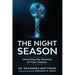 The Night Season: Unlocking the Mystery of Your Dreams