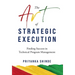 The Art of Strategic Execution: Finding Success in Technical Program Management