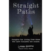 Straight Paths: Insights for living from those who have finished the course