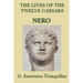 The Lives of the Twelve Caesars -: Nero and the Fall of the Julio-Claudian Dynasty