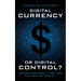 Digital Currency or Digital Control?: Decoding CBDC and the Future of Money