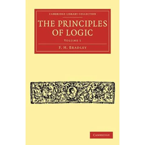 The Principles of Logic - Volume 1