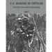 U.S. Marines in Vietnam: Fighting the North Vietnamese - 1967