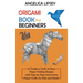 Origami Book for Beginners: A Guide to Craft 25 Easy Paper Folding Designs with Step by Step InstructionsPaper Crafts for Kids and Adults