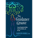 The Guidance Groove: Escape Unproductive Habits, Trust Your Intuition, and Be True