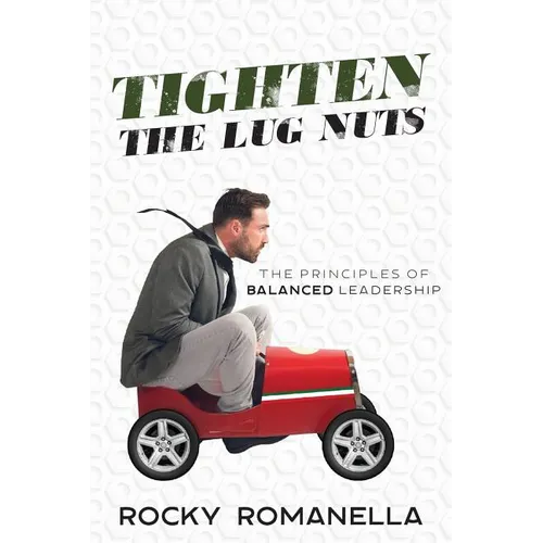 Tighten the Lug Nuts: The Principles of Balanced Leadership
