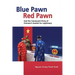 Blue Pawn, Red Pawn and the Communist Party of Vietnam's Gambit for Legitimacy