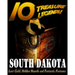 10 Treasure Legends! South Dakota: Lost Gold, Hidden Hoards and Fantastic Fortunes
