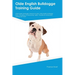 Olde English Bulldogge Training Guide Olde English Bulldogge Training Includes: Olde English Bulldogge Tricks, Socializing, Housetraining, Agility, Ob