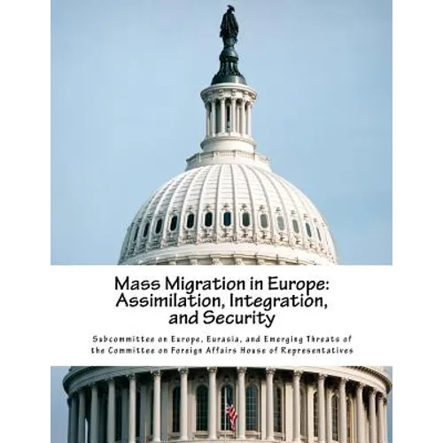 Mass Migration in Europe: Assimilation, Integration, and Security