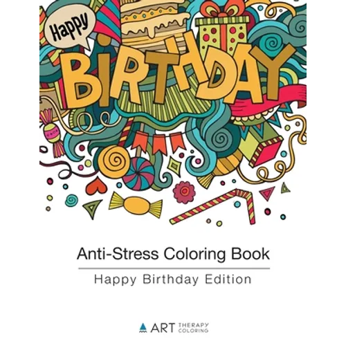 Anti-Stress Coloring Book: Happy Birthday Edition