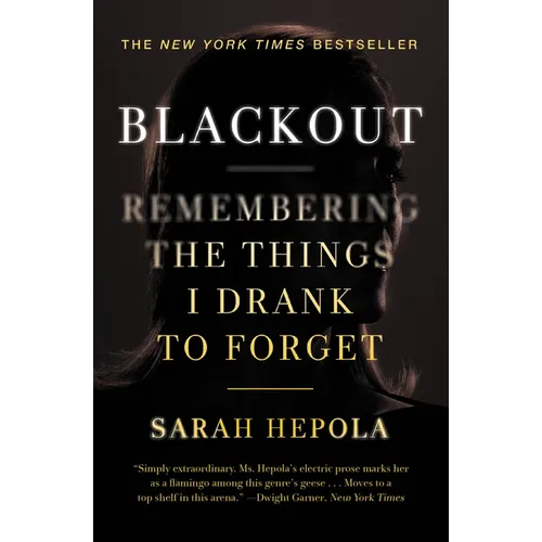 Blackout: Remembering the Things I Drank to Forget