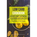 Low Carb Cookbook: Delicious & Simple Low Carb High Fat Ketogenic Recipes Meal Plan (High Protein Low Carb Recipes)