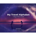 My Travel Alphabet: 26 Magical Places on Earth