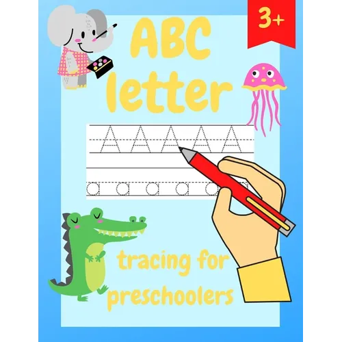 ABC Letter Tracing for Preschoolers: Kindergarten Alphabet Workbooks for Preschoolers