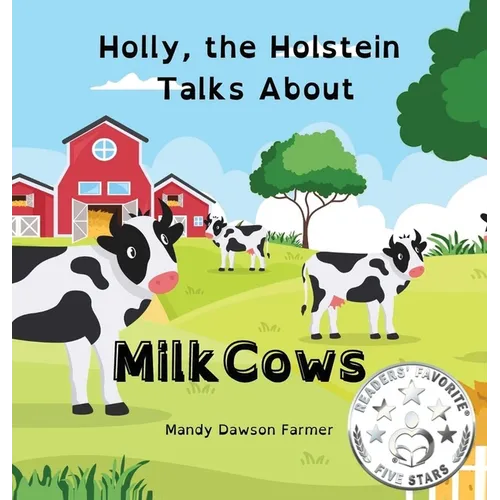 Holly the Holstein Talks About Milk Cows