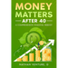 Money Matters After 40: A Comprehensive Financial Reboot