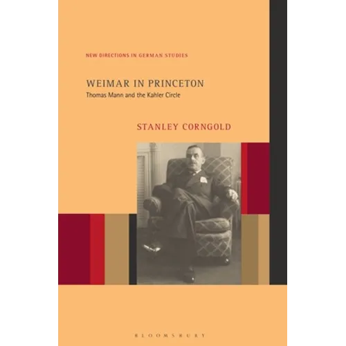 Weimar in Princeton: Thomas Mann and the Kahler Circle