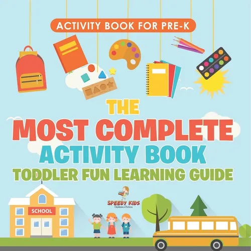 Activity Book for Prek. The Most Complete Activity Book Toddler Fun Learning Guide 100 Exercises featuring Basic Concepts for Mastery (Letters, Shapes