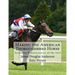 Making the American Thoroughbred Horse: Including Reminiscences of the Turf