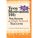 Teen Motivation 101: Ten Secrets of High School Success
