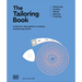 The Tailoring Book: Measuring. Cutting. Fitting. Altering. Finishing