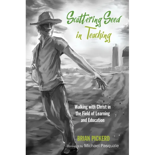 Scattering Seed in Teaching: Walking with Christ in the Field of Learning and Education