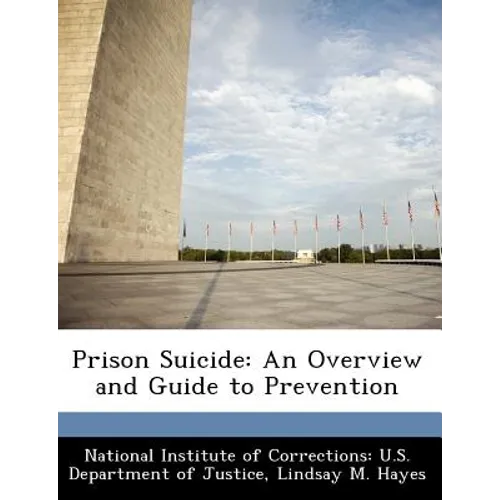 Prison Suicide: An Overview and Guide to Prevention