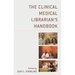 The Clinical Medical Librarian's Handbook