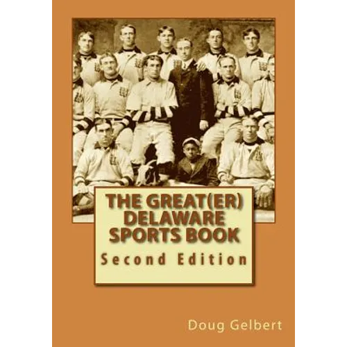 The Great(er) Delaware Sports Book: Second Edition