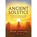 Ancient Solstice: Uncovering the Spiritual Meaning of the Solstices and Equinoxes
