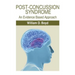 Post-Concussion Syndrome: An Evidence Based Approach