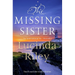The Missing Sister: The Spellbinding Penultimate Novel in the Seven Sisters Series