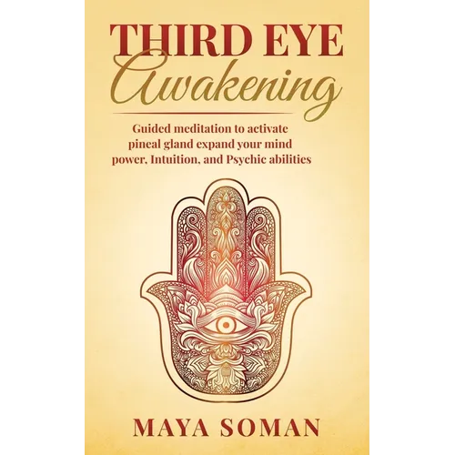 Third Eye Awakening: Guided meditation to activate pineal gland expand your mind power, Intuition, and Psychic abilities