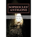 Sophocles' Antigone: A New Translation for Today's Audiences and Readers