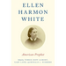 Ellen Harmon White: American Prophet