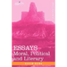 Essays: Moral, Political and Literary