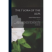 The Flora of the Alps: Being a Description of All the Species of Flowering Plants Indigenous to Switzerland; and of the Alpine Species of the