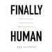 Finally Human: Using digital media to restore culture and better our world.