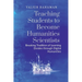 Teaching Students to Become Humanities Scientists: Breaking Tradition of Learning Divides through Digital Humanities