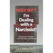 Holy Shit, I'm Dealing with a Narcissist!: Navigating Narcissism in the Workplace and Beyond