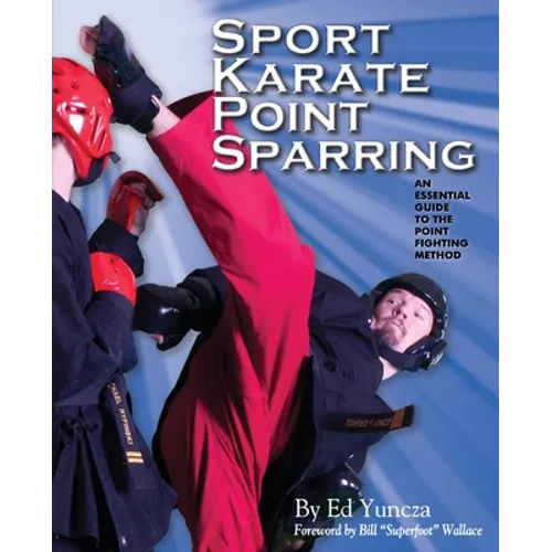Sport Karate Point Sparring: An essential guide to the point fighting method