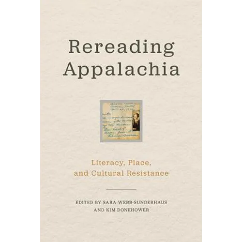 Rereading Appalachia: Literacy, Place, and Cultural Resistance