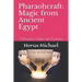 Pharaohcraft: Magic from Ancient Egypt: Orthodox Heka em Kemeta